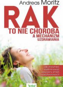 Rak to nie choroba a mechanizm uzdrawiania