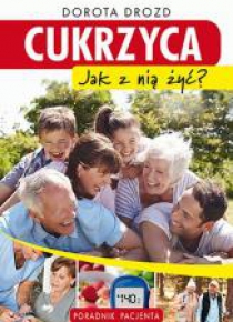 Cukrzyca. Jak z nią żyć?
