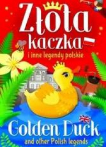 Złota kaczka i inne legendy polskie