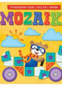 Mozaiki. Myślę, bawię się i naklejam