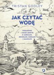 Jak czytać wodę. Wskazówki i znaki...