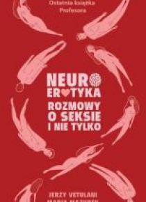 Neuroerotyka. Rozmowy o seksie i nie tylko