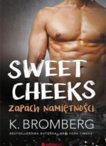 Sweet Cheeks. Zapach namiętności