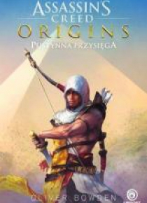 Assassin's Creed Origins. Pustynna przysięga