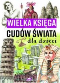 Wielka księga cudów świata dla dzieci