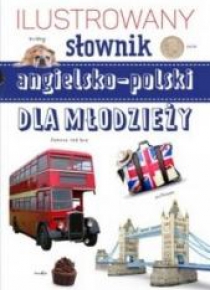 Ilustrowany słownik angielsko-polski dla młodzieży
