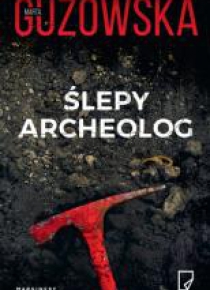 Ślepy archeolog