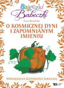 Bajeczki Babeczki. O kosmicznej dyni...cz.5