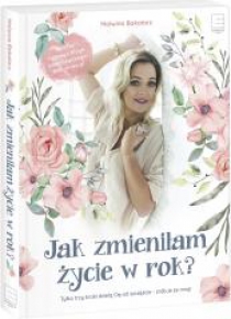 Jak zmieniłam życie w rok?
