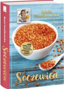 Soczewica. Ponad 100 autorskich przepisów...