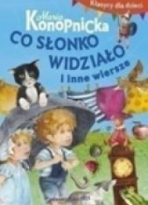 Klasycy dla dzieci. Co słonko widziało i inne...
