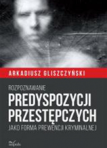 Rozpoznawanie predyspozycji przestępczych...