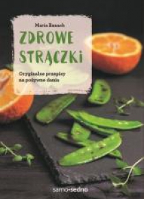 Zdrowe strączki. Oryginalne przepisy na pożywne...