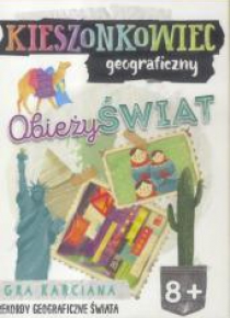 Kieszonkowiec geograficzny. Obieży świat (8+)