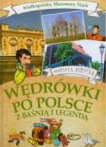 Wędrówki po Polsce z baśnią..- Wielkopolska ..