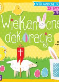 Wypychanki wielkanocne. Wielkanocne dekoracje