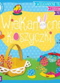 Wypychanki wielkanocne. Wielkanocne koszyczki