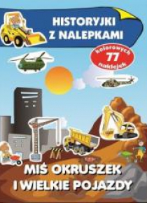 Historyjki z nalepkami. Miś Okruszek i wielkie...