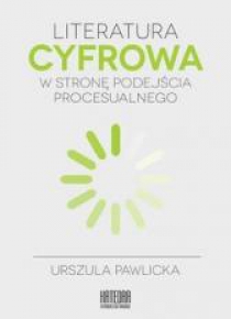 Literatura cyfrowa. W stronę podejścia..
