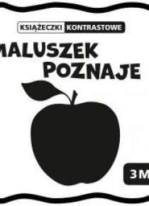 Książeczki kontrastowe. Maluszek poznaje