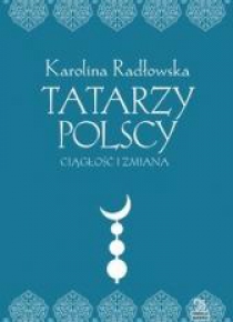 Tatarzy polscy. Ciagłość i zmiana