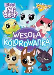Littlest Pet Shop. Wesoła kolorowanka z naklejkami
