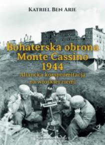 Bohaterska obrona Monte Cassino 1944.