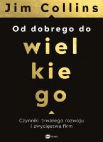 Od dobrego do wielkiego. Czynniki trwałego...TW