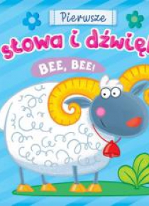 Pierwsze słowa i dźwięki. Be, be!