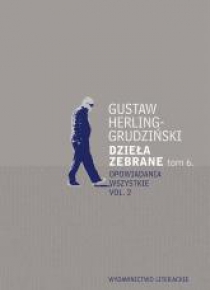 Dzieła zebrane tom 6. Opowiadania wszystkie vol. 2