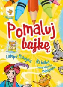 Pomaluj Bajkę. Lampa Aladyna. Ali Baba...