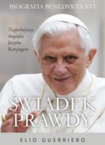Świadek prawdy. Biografia Benedykta XVI