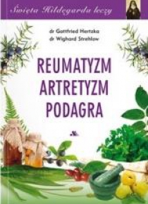 Święta Hildegarda leczy Reumatyzm Artretyzm...