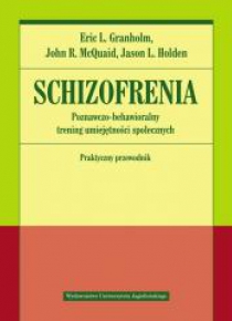 Schizofrenia. Poznawczo-behawioralny trening...