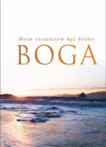 Notatnik B6 Moim szczęściem być blisko Boga