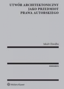 Utwór architektoniczny jako przedmiot prawa...