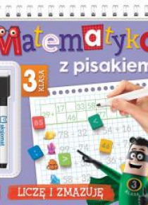 Matematyka z pisakiem. Klasa 3 Liczę i zmazuję