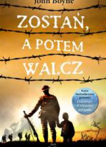 Zostań, a potem walcz