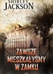 Zawsze mieszkałyśmy w zamku