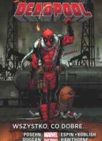 Deadpool T.9 Wszystko, co dobre ...