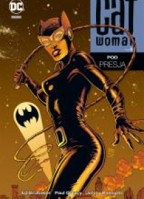 DC DELUXE Catwoman T.3 Pod presją