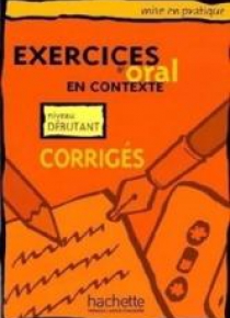 Exercices d'oral en contexte - debutant corriges