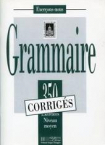 Grammaire 350 exercices - niveau moyen - klucz