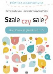Szale czy sale? Różnicowanie głosek Sz - S