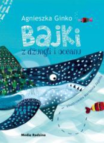 Bajki z dżungli i oceanu