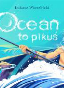 Ocean to pikuś