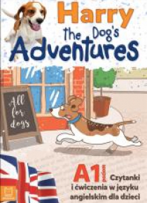 Harry the Dog's Adventures A1 czytanki i ćw. j.ang