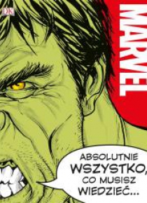 Marvel. Absolutnie wszystko, co musisz wiedzieć