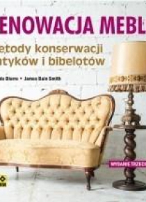 Renowacja mebli. Metody konserwacji antyków...