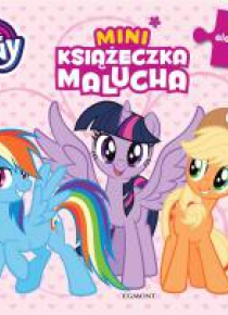 My Little Pony. Miniksiążeczka malucha